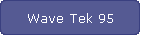 Wave Tek 95